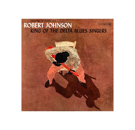 Robert Johnson - King Of The Delta Blues Singers