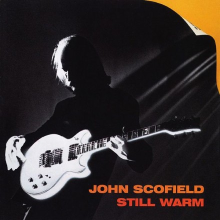 John Scofield - Still Warm