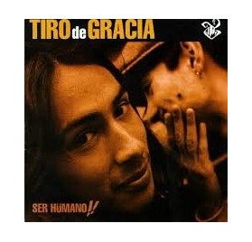 Tiro De Gracia - Ser Humano