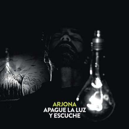ARJONA - APAGUE LA LUZ Y ESCUCHE