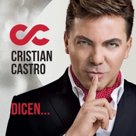 CRISTIAN CASTRO - DICEN...