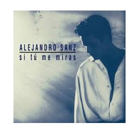 Alejandro Sanz - Si tu me miras