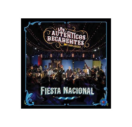Los Autenticos Decadentes - Fiesta Nacional MTV Unplugged