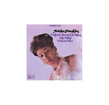 Aretha Franklin - I Never Lovedâ¦.