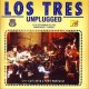 Los Tres - Unplugged MTV