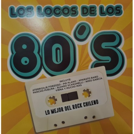 Los Locos de los 80 : Lo Mejor del Rock Chileno