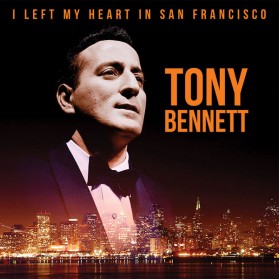 Tony Bennett - I Left My Heart In San Francisco