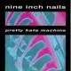 Nine Inch Nails - Pretty Hate Machine