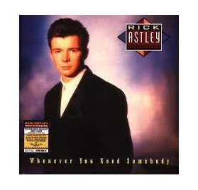 Rick Astley - Whenever you need Somebody Limited Edition