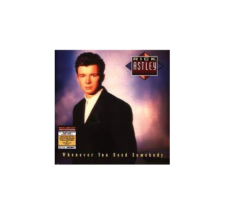 Rick Astley - Whenever you need Somebody Limited Edition