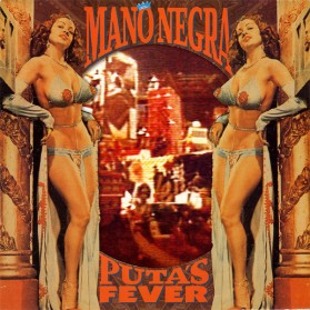 Mano Negra - Puta's Fever 30th Anniversary Edition