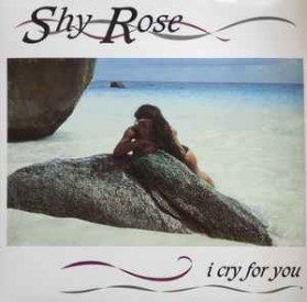 Shy Rose - I Cry For You (RE 2022)