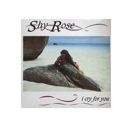 Shy Rose - I Cry For You (RE 2022)