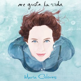Maria Colores - Me Gusta La Vida