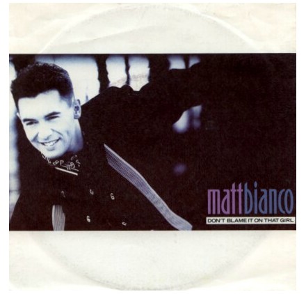 Matt Bianco – Don't Blame It On That Girl