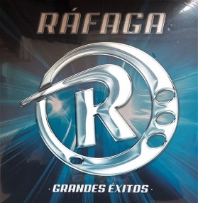 Rafaga – GRANDES EXITOS