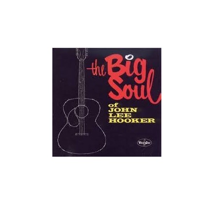 John Lee Hooker - The Big Soul Of