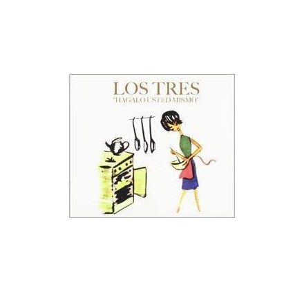 Los Tres - Hagalo Usted Mismo